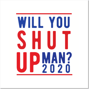 Will You Shut Up Man will you shut up man shut up man 1 Posters and Art